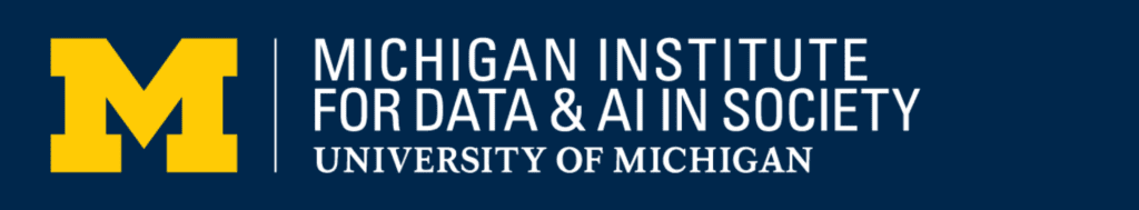 Michigan Institute for Data & AI in Society, University of Michigan