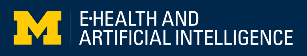 E Health and Artificial Intelligence, University of Michigan