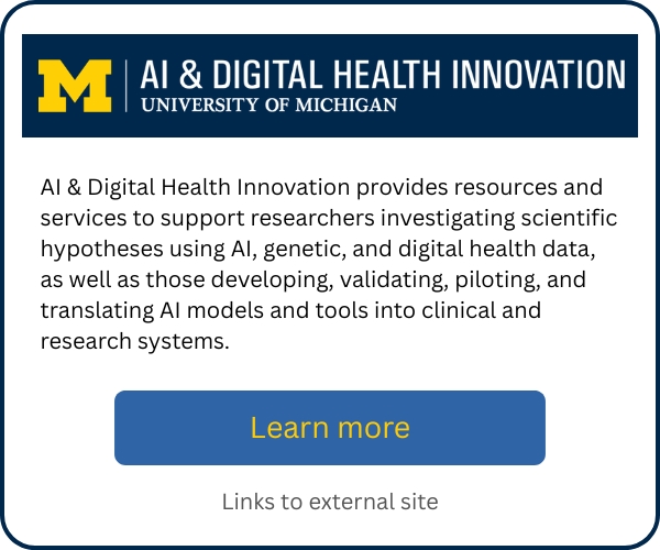 AI & Digital Health Innovation provides resources and services to support researchers investigating scientific hypotheses using AI, genetic, and digital health data, as well as those developing, validating, piloting, and translating AI models and tools into clinical and research systems.  Includes a “Learn more” button linking to an external site.