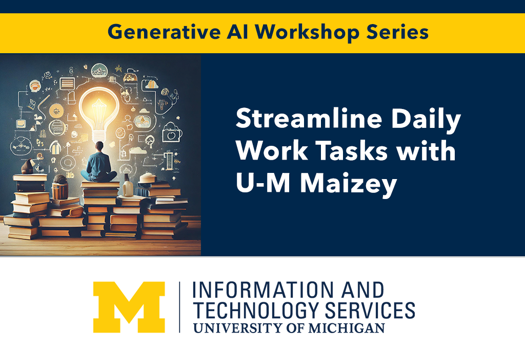 Graphic for Streamline Daily Work Tasks with U-M Maizey